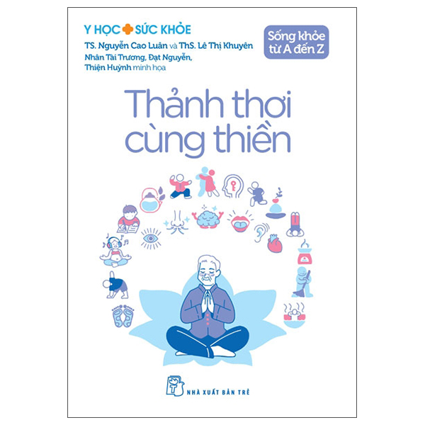 Y Học Và Sức Khỏe - Sống Khỏe Từ A Đến Z - Thảnh Thơi Cùng Thiền