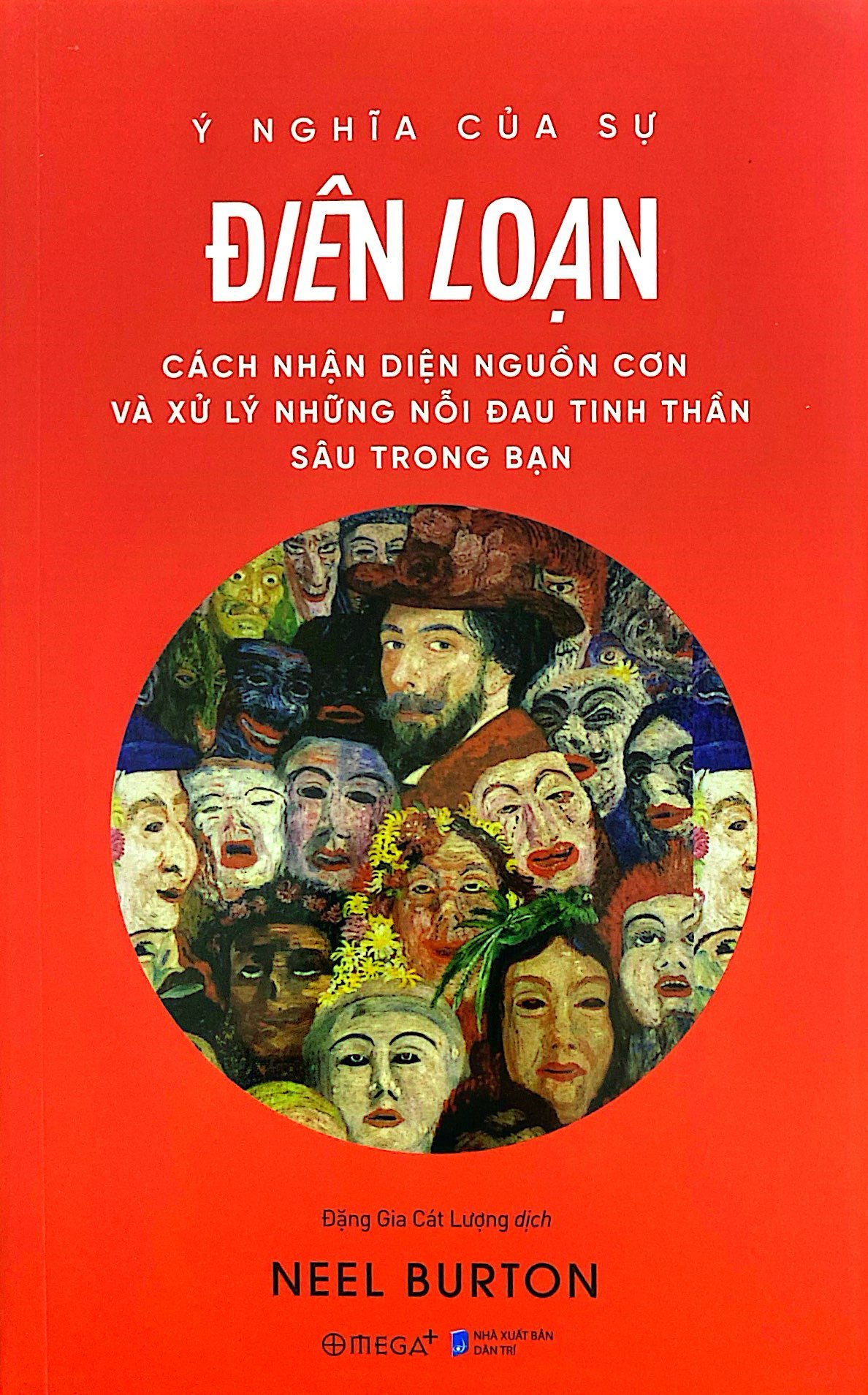 ý nghĩa của sự điên loạn - cách nhận diện nguồn cơn và xử lý những nỗi đau tinh thần sâu trong bạn - Ảnh 2