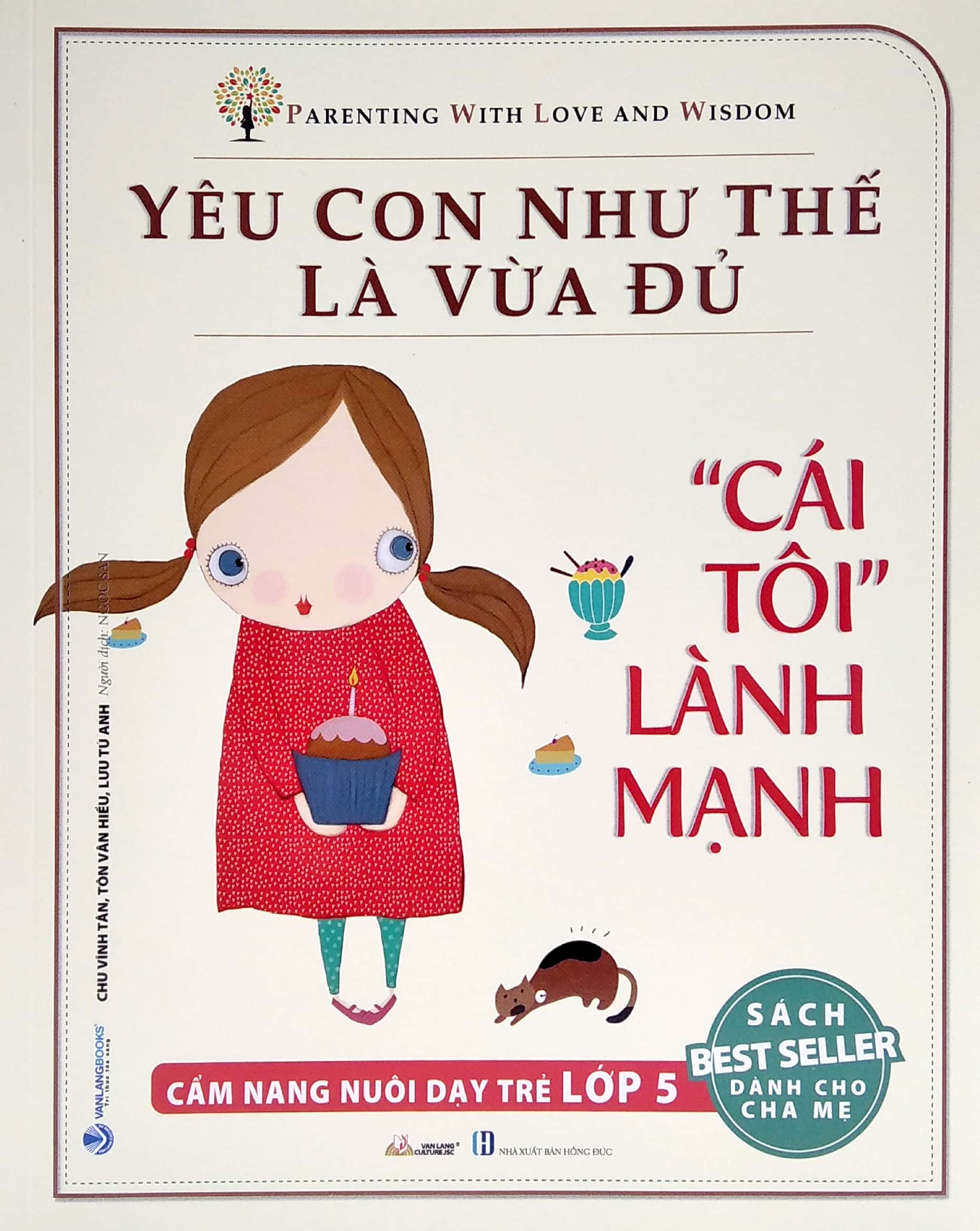yêu con như thế là vừa đủ - "cái tôi lành mạnh" (cẩm nang nuôi dạy trẻ lớp 5) - Ảnh 2