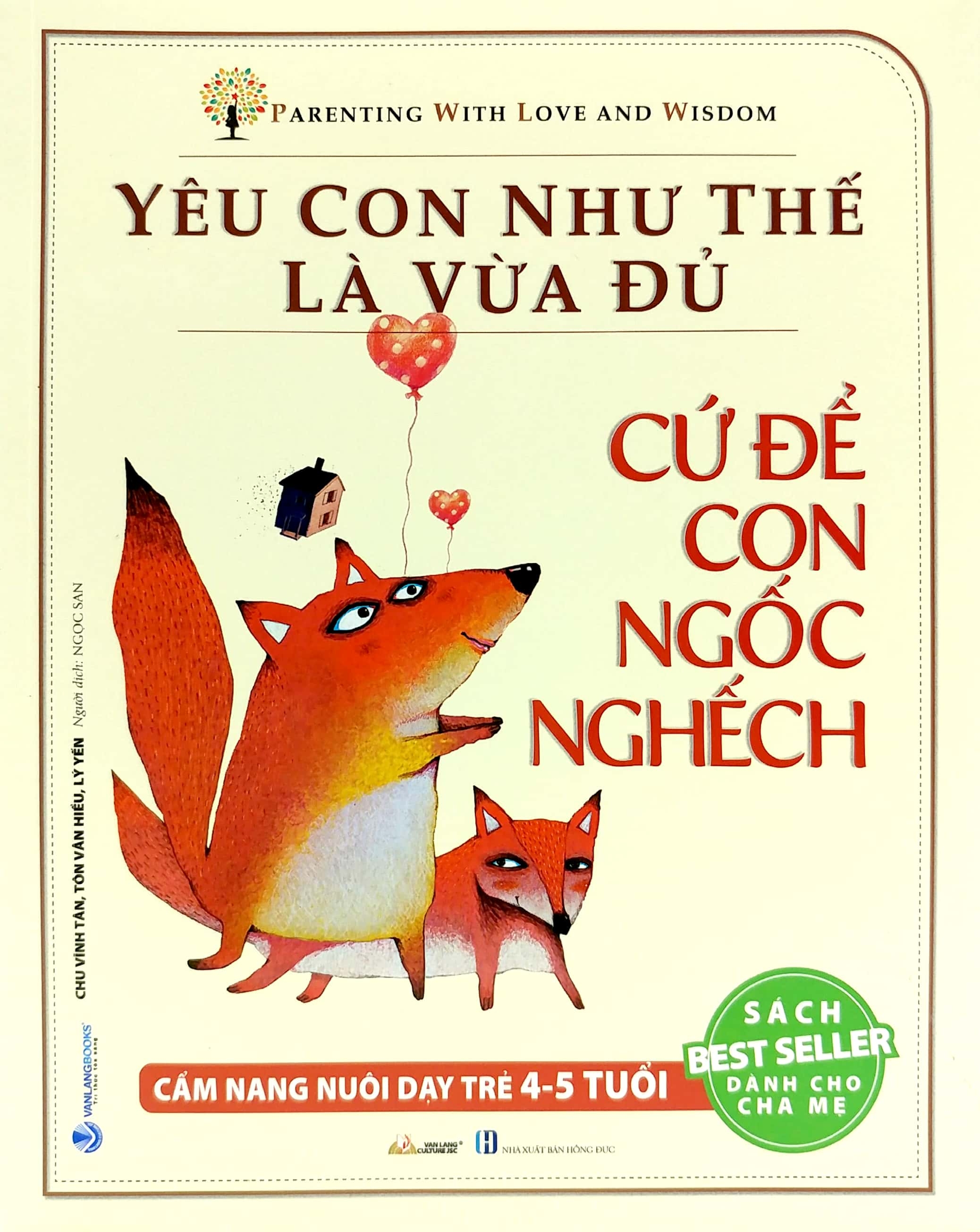 yêu con như thế là vừa đủ - cứ để con ngốc nghếch (cẩm nang nuôi dạy trẻ 4 - 5 tuổi) - Ảnh 2