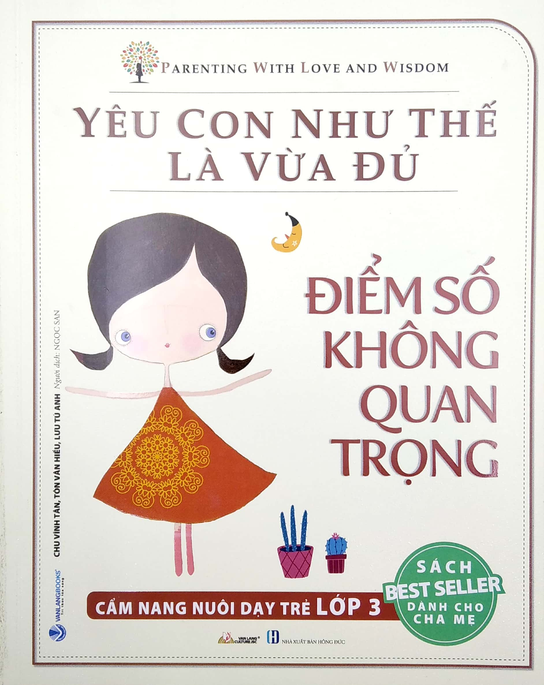 yêu con như thế là vừa đủ - điểm số không quan trọng - cẩm nang nuôi dạy trẻ lớp 3 - Ảnh 2