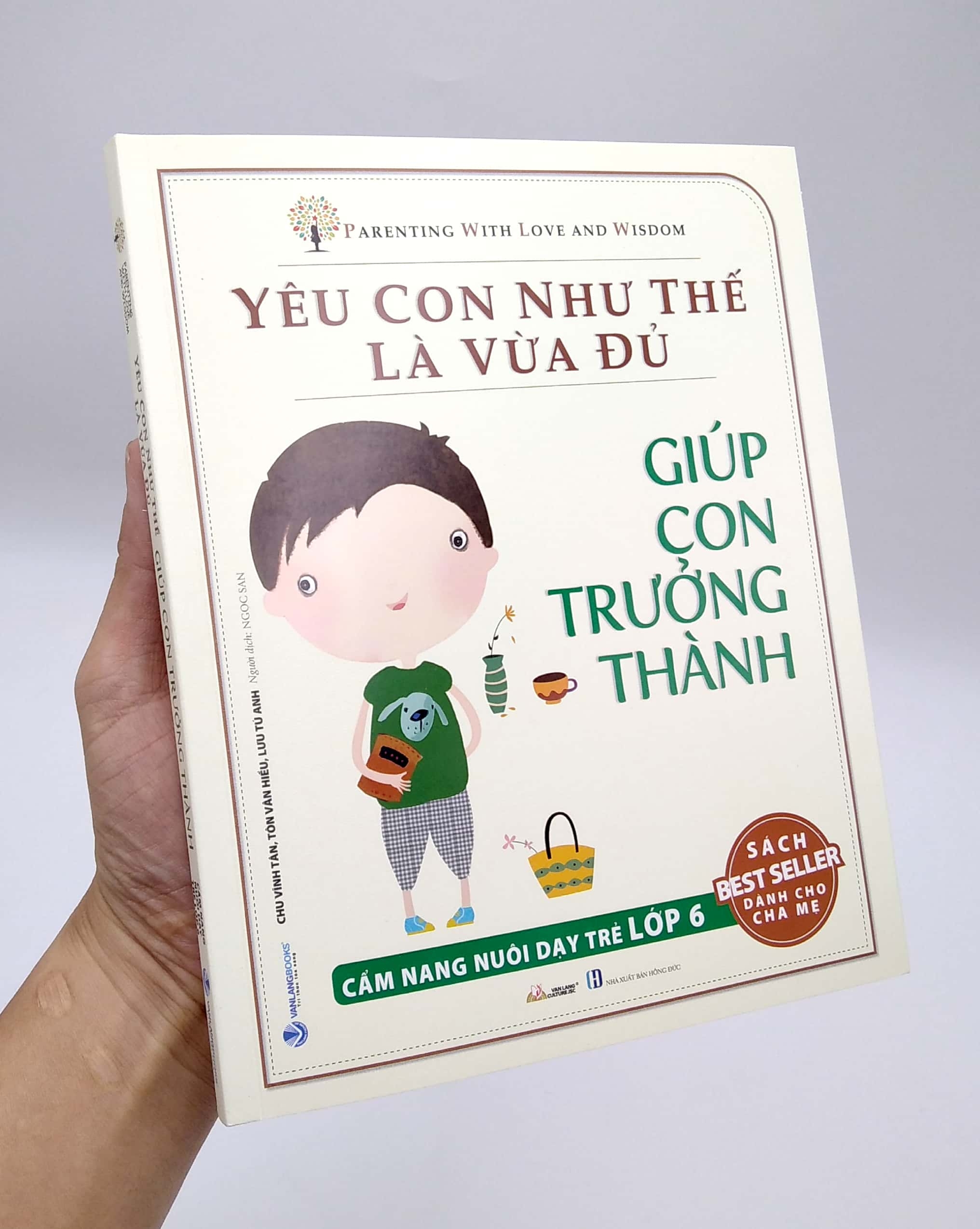 yêu con như thế là vừa đủ - giúp con trưởng thành (cẩm nang nuôi dạy trẻ lớp 6) - Ảnh 7