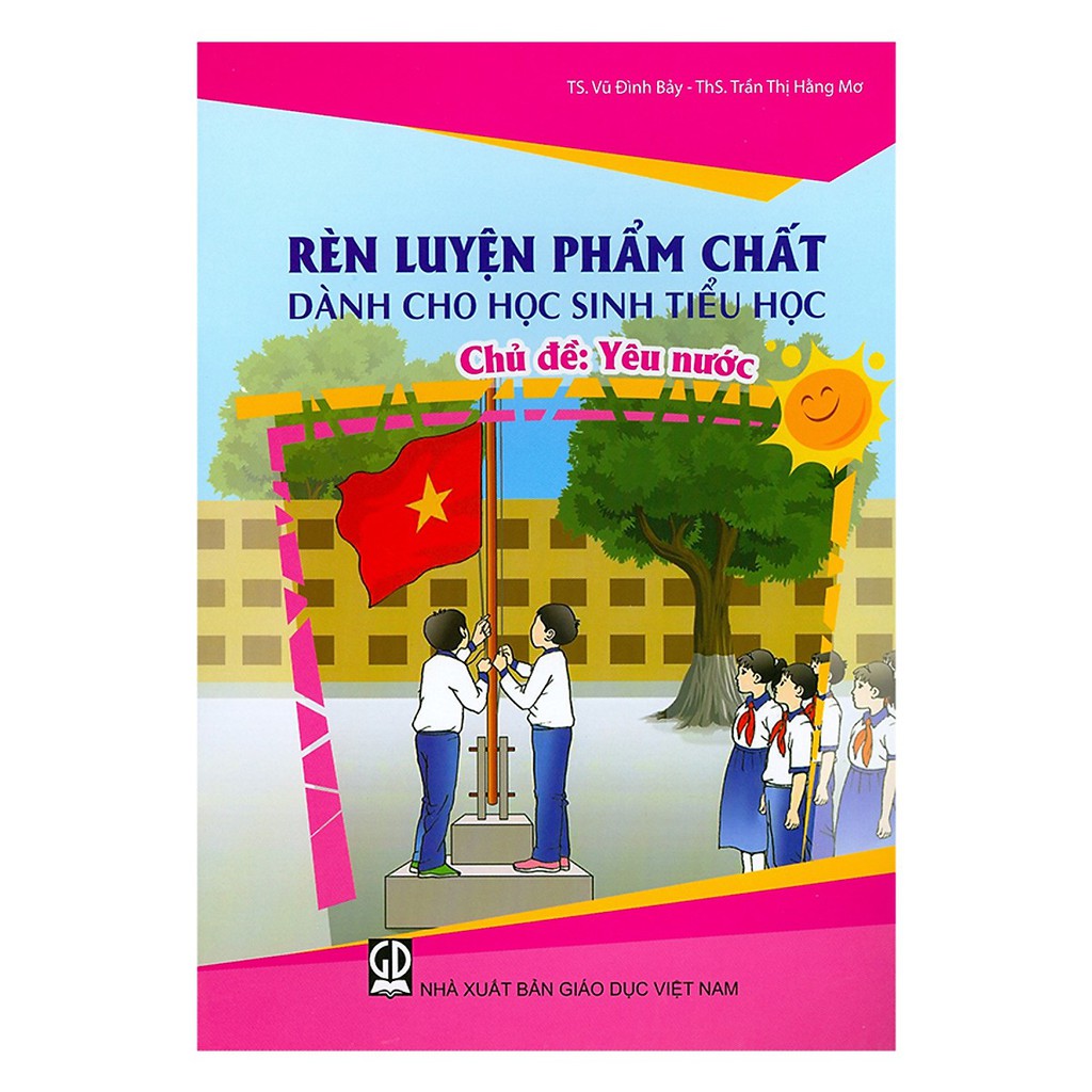 yêu nước - rèn luyện phẩm chất dành cho học sinh tiểu học - Ảnh 2