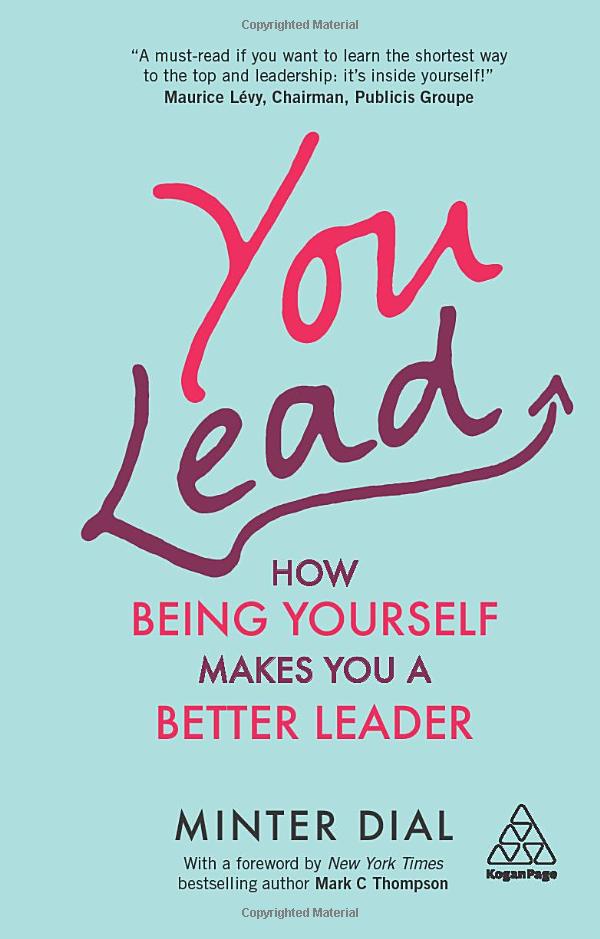 you lead: how being yourself makes you a better leader - Ảnh 2